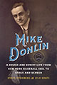 Mike Donlin: A Rough and Rowdy Life from New York Baseball Idol to Stage and Screen